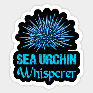 Sea urchin Whisperer Funny & humor Sea urchins Cute & Cool Art Design Lovers Sticker